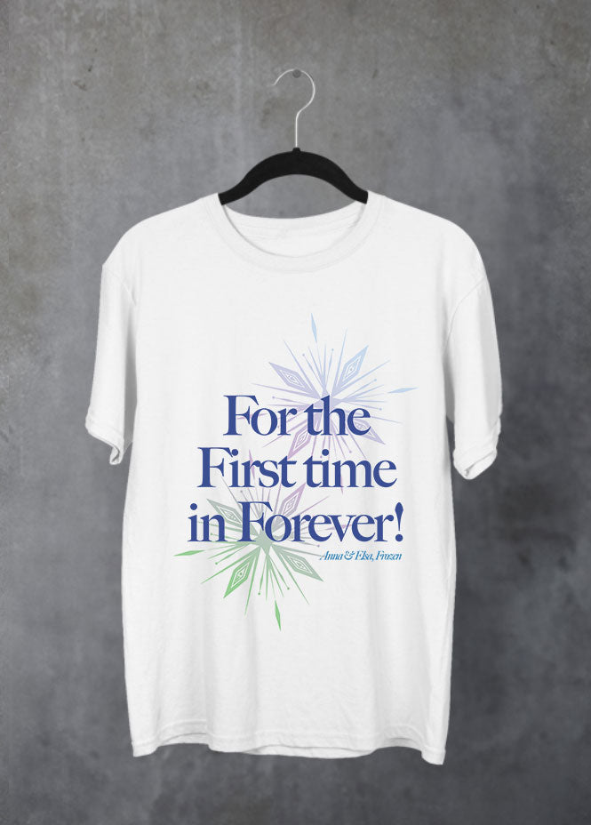 First time in forever T-Shirt