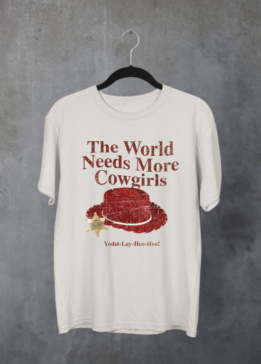 The World Needs More Cowgirls T-Shirt