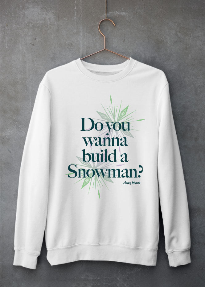 Do you wanna build a snowman